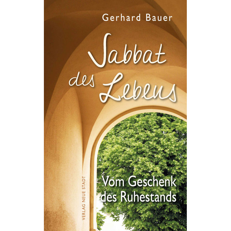 Sabbat Des Lebens - Gerhard Bauer, Kartoniert (TB) von Neue Stadt