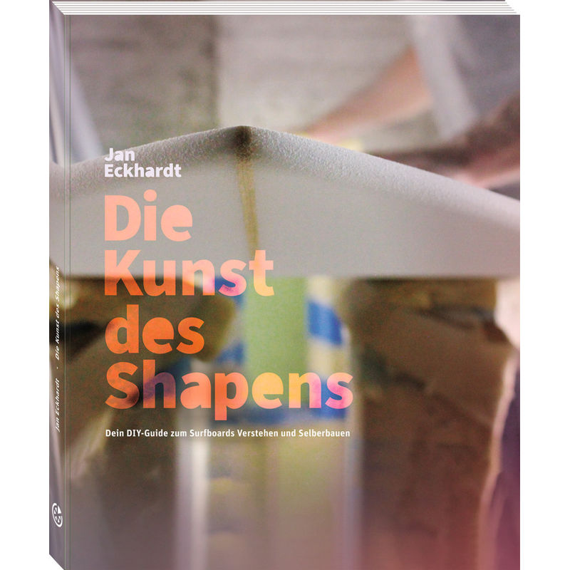Die Kunst Des Shapens - Jan Eckhardt, Kartoniert (TB) von Neuer Sportverlag