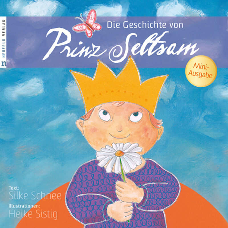 Die Geschichte Von Prinz Seltsam - Silke Schnee, Geheftet von Neufeld Verlag