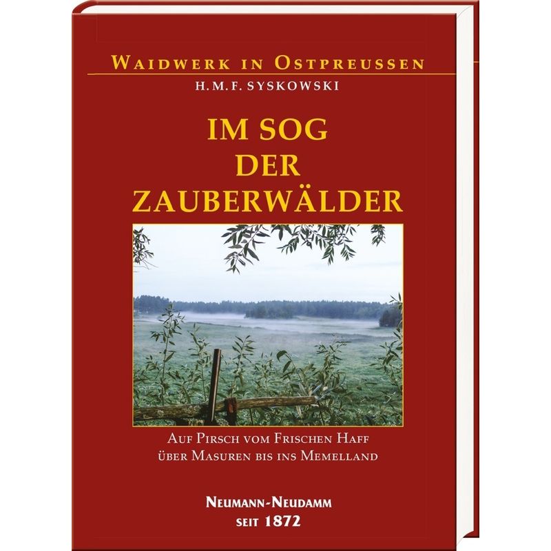 Waidwerk In Ostpreußen / Im Sog Der Zauberwälder - H.M.F. Syskowski, Gebunden von Neumann-Neudamm