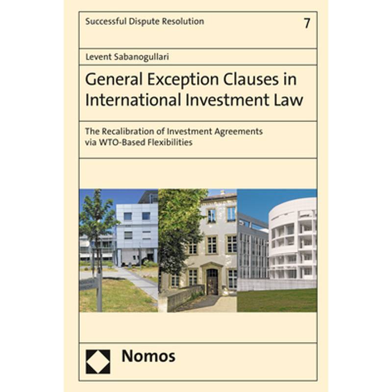 General Exception Clauses In International Investment Law - Levent Sabanogullari, Gebunden von Nomos