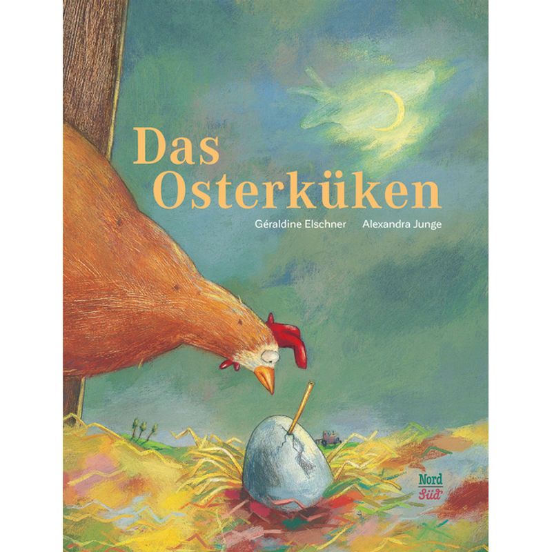 Das Osterküken - Géraldine Elschner, Alexandra Junge, Gebunden von Nord-Süd-Verlag