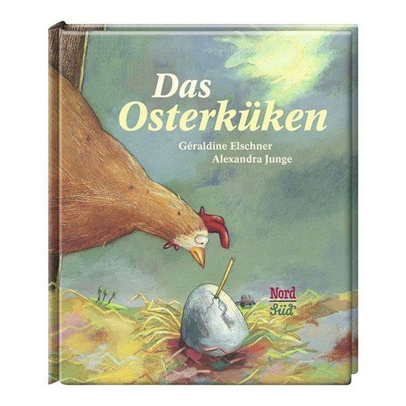 Das Osterküken - Géraldine Elschner, Gebunden von Nord-Süd-Verlag