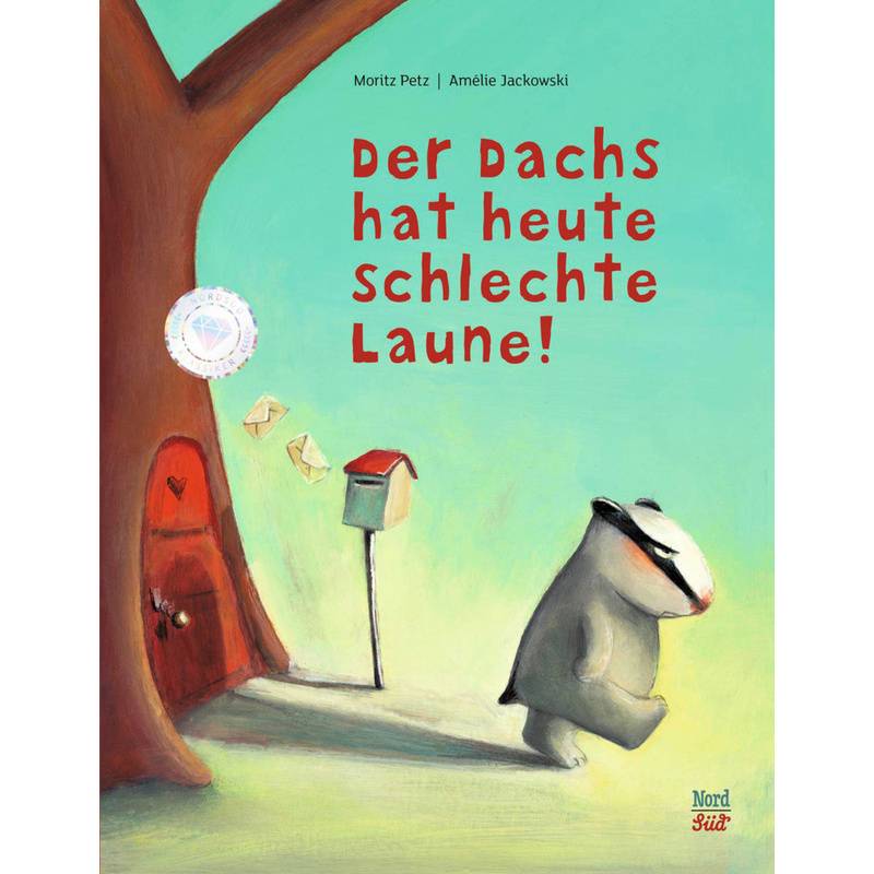 Der Dachs Hat Heute Schlechte Laune - Moritz Petz, Gebunden von Nord-Süd-Verlag