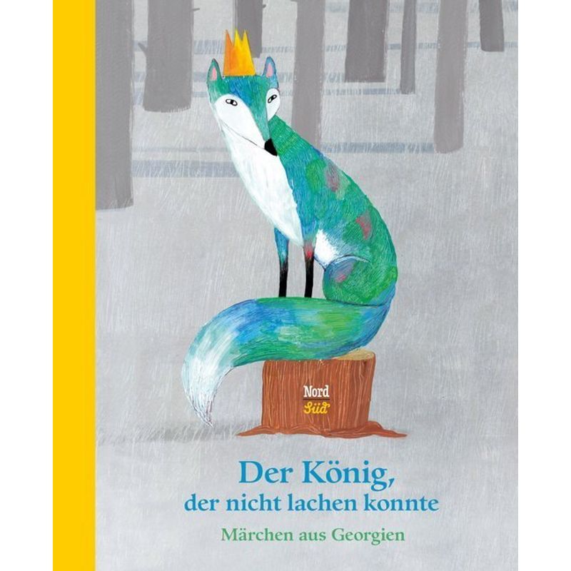 Der König, Der Nicht Lachen Konnte, Gebunden von Nord-Süd-Verlag