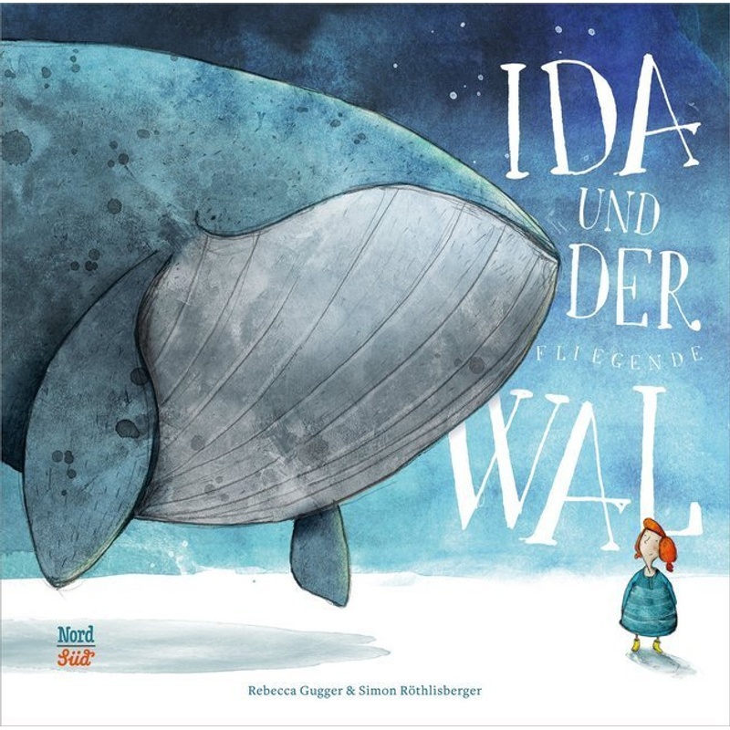 Ida Und Der Fliegende Wal - Rebecca Gugger, Gebunden von Nord-Süd-Verlag