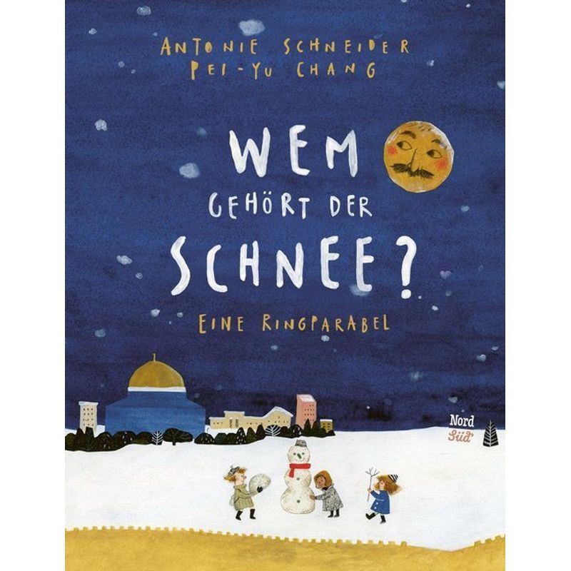 Wem Gehört Der Schnee? - Antonie Schneider, Gebunden von Nord-Süd-Verlag