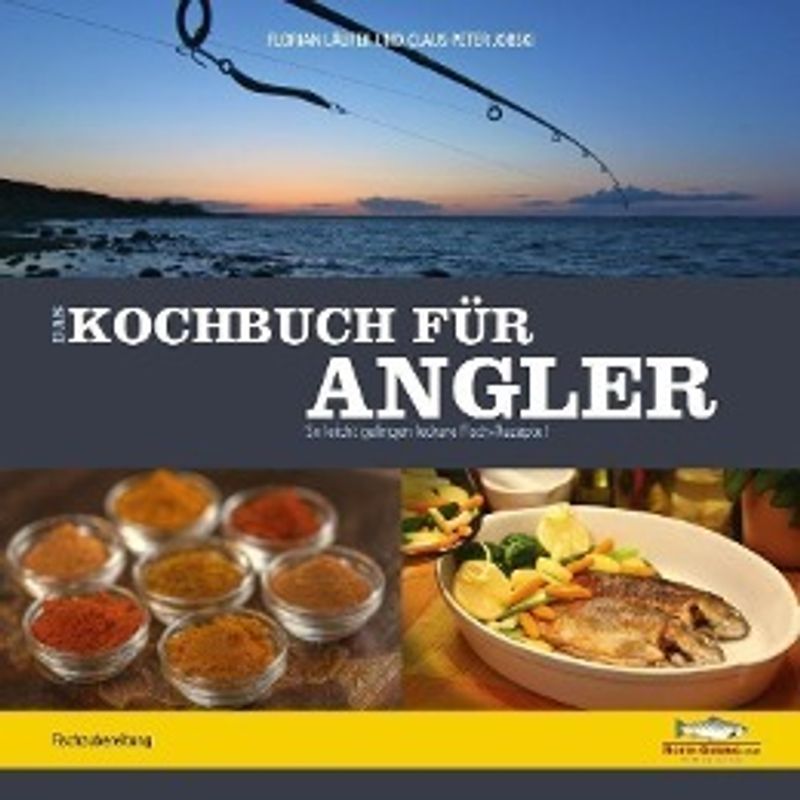 Das Kochbuch Für Angler - Florian Läufer, Claus-Peter Jobski, Gebunden von North Guiding.com