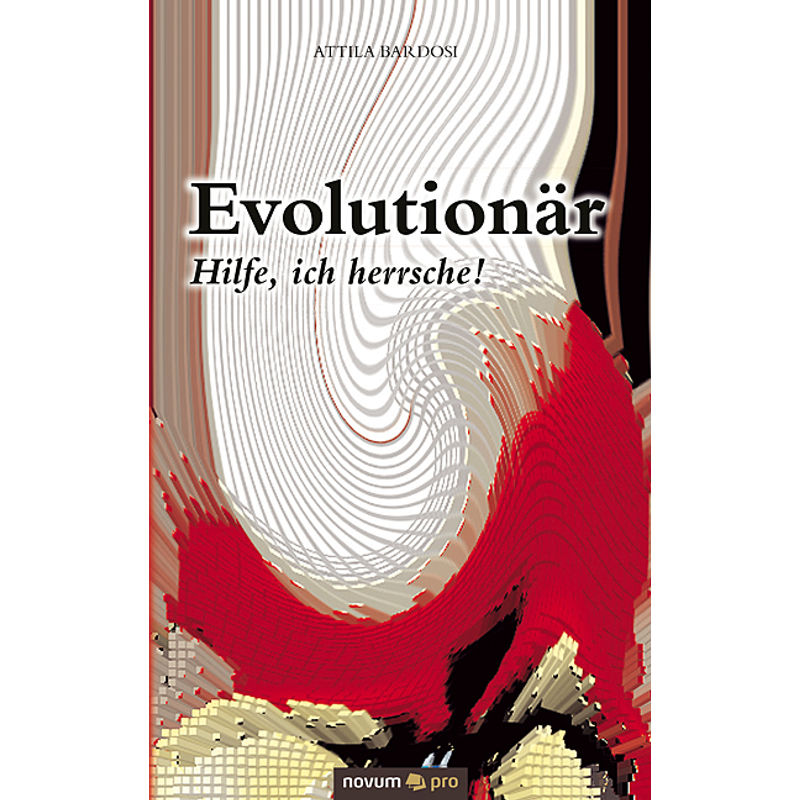 Evolutionär - Attila Bardosi, Kartoniert (TB) von Novum