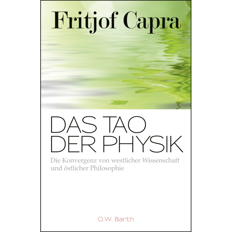 Das Tao Der Physik - Fritjof Capra, Kartoniert (TB) von O. W. Barth