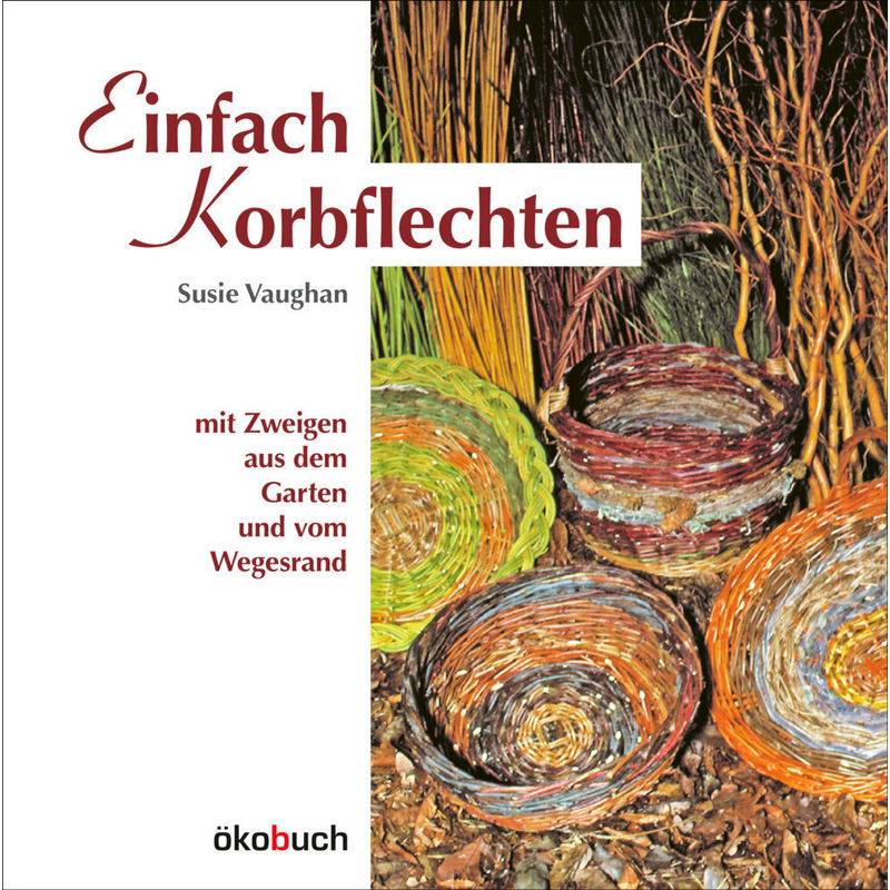 Einfach Korbflechten - Susie Vaughan, Gebunden von Ökobuch Verlag u. Versand