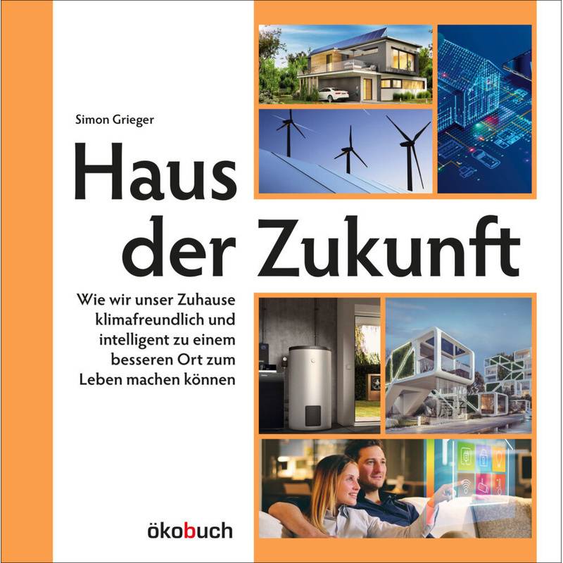 Haus Der Zukunft - Simon Grieger, Gebunden von Ökobuch Verlag u. Versand