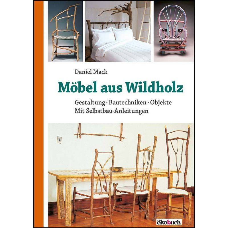 Möbel Aus Wildholz - Daniel Mack, Kartoniert (TB) von Ökobuch Verlag u. Versand