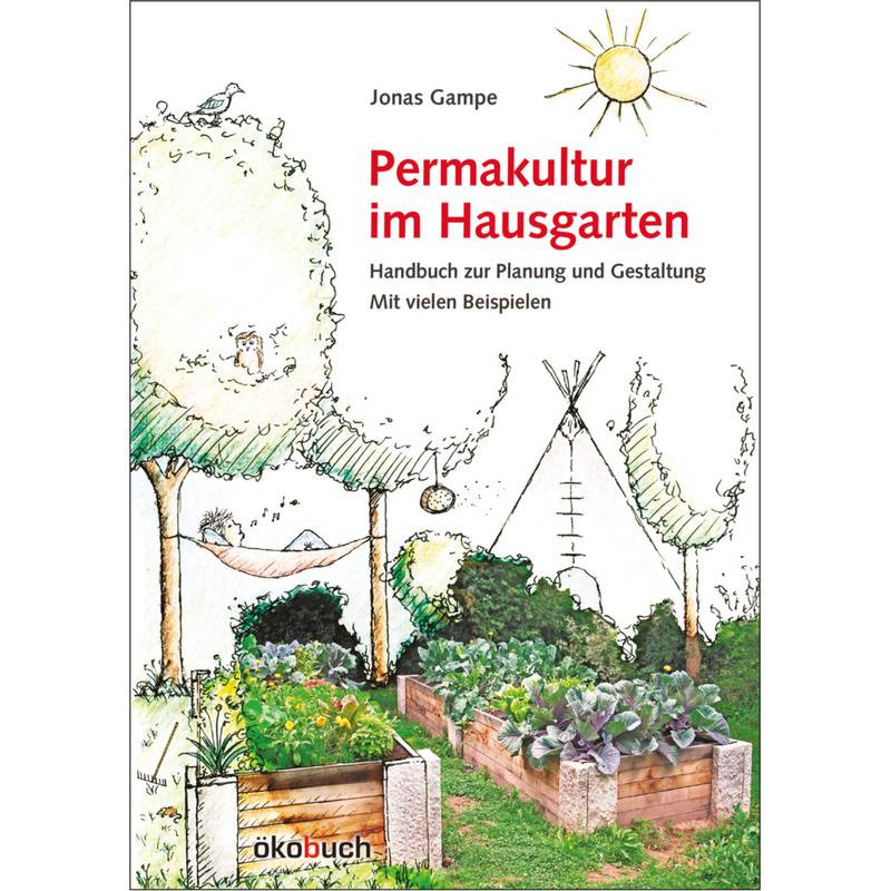 Permakultur Im Hausgarten - Jonas Gampe, Gebunden von Ökobuch Verlag u. Versand