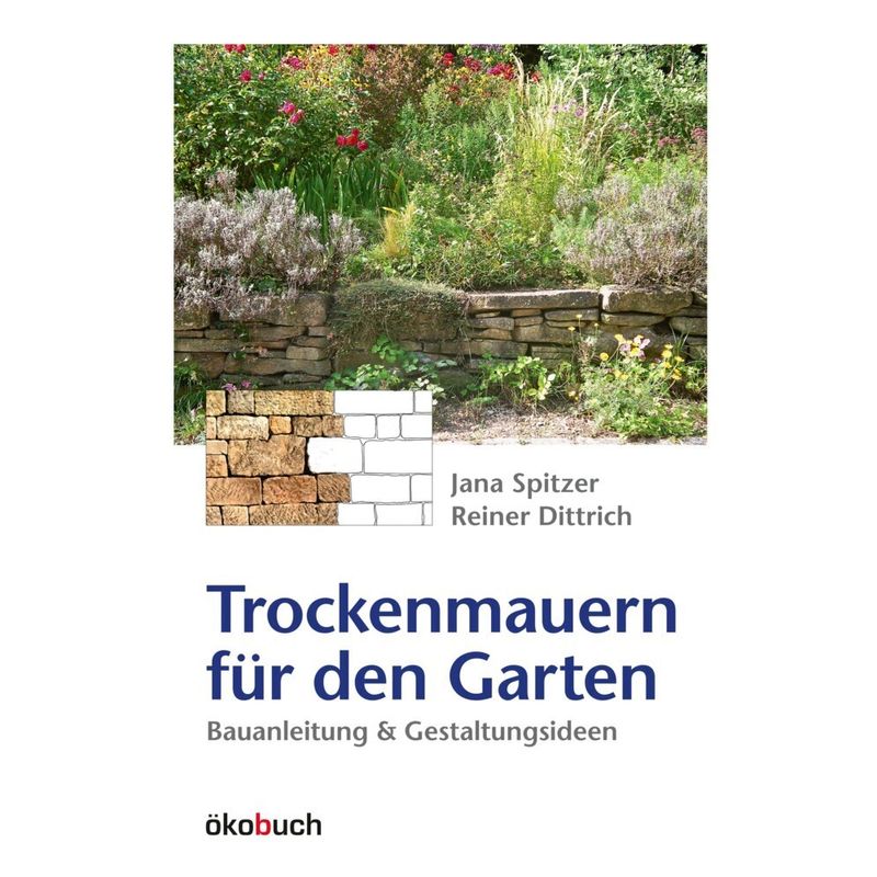 Trockenmauern Für Den Garten - Jana Spitzer, Reiner Dittrich, Kartoniert (TB) von Ökobuch Verlag u. Versand