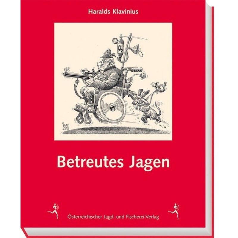 Betreutes Jagen - Haralds Klavinius, Leinen von Österreichischer Jagd- und Fischerei-Verlag