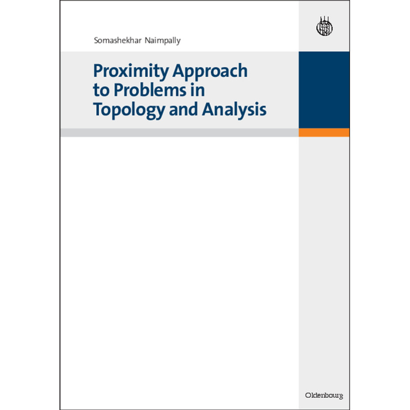 Proximity Approach to Problems in Topology and Analysis - Somashekhar Naimpally, Gebunden von OLDENBOURG