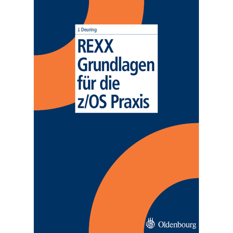 Rexx-Grundlagen Für Die Z/Os-Praxis - Johann Deuring, Gebunden von OLDENBOURG