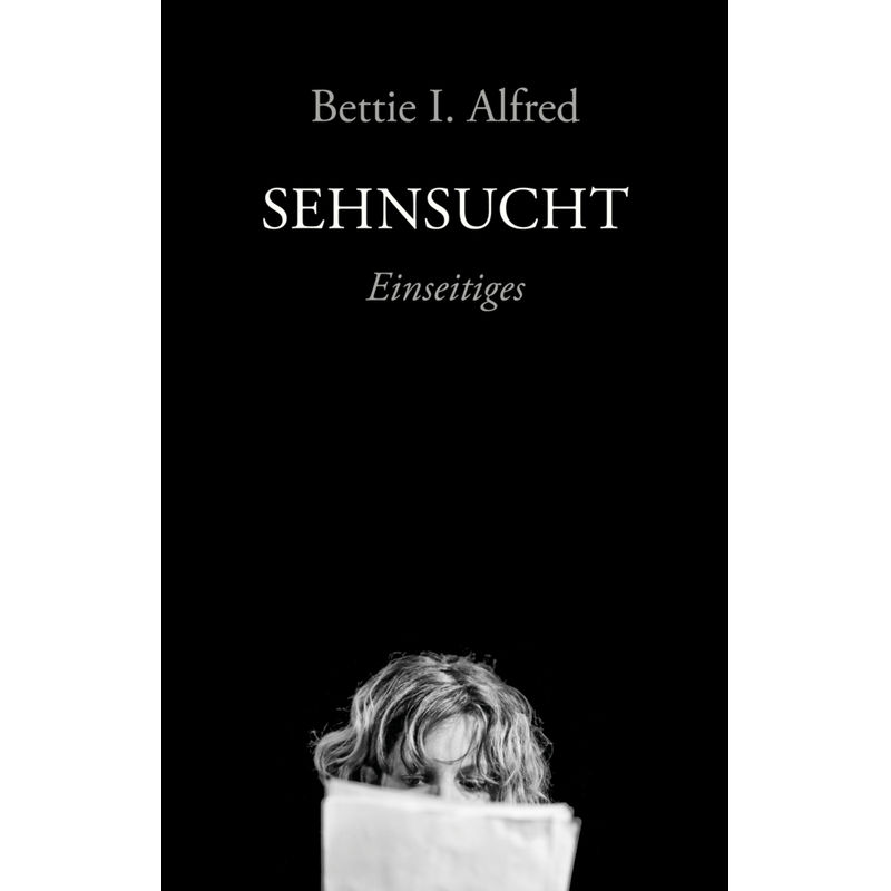 Sehnsucht - Bettie I. Alfred, Gebunden von ONOMATO