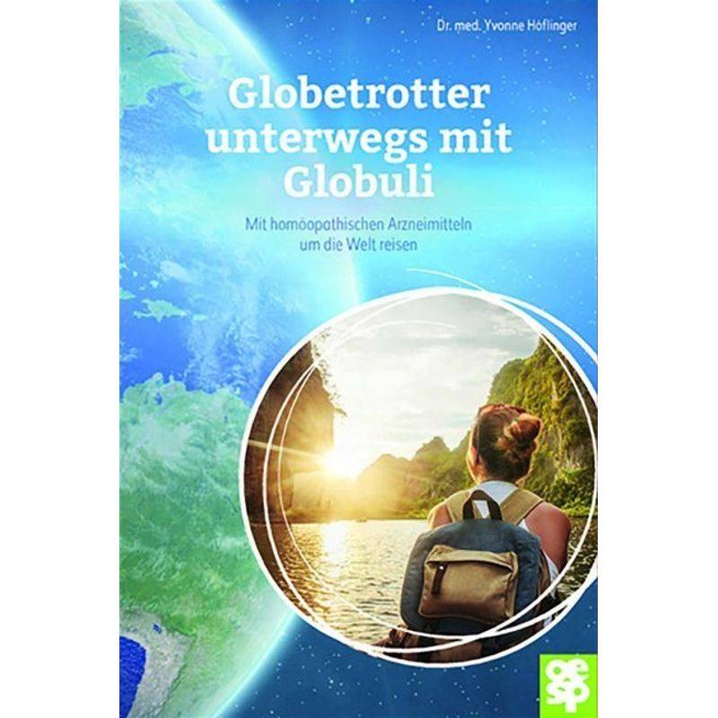 Globetrotter Unterwegs Mit Globuli - Yvonne Höflinger, Kartoniert (TB) von Oertel & Spörer
