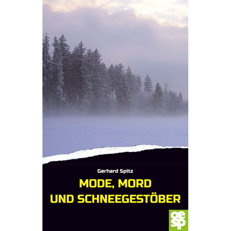 Mode, Mord Und Schneegestöber - Gerhard Spitz, Kartoniert (TB) von Oertel & Spörer