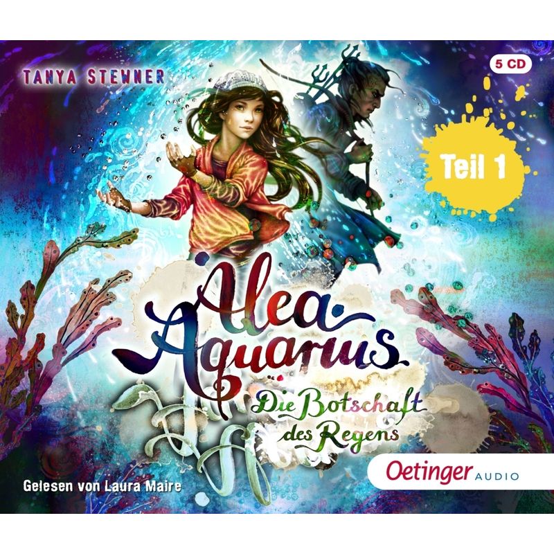 Alea Aquarius 5 Teil 1. Die Botschaft Des Regens.Tl.1,5 Audio-Cd - Tanya Stewner (Hörbuch) von Oetinger Media
