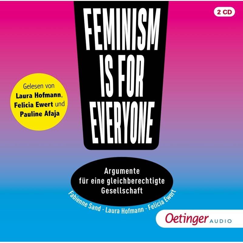 Feminism Is For Everyone!,2 Audio-Cd - Laura Hofmann, Felicia Ewert, Fabienne Sand (Hörbuch) von Oetinger Media
