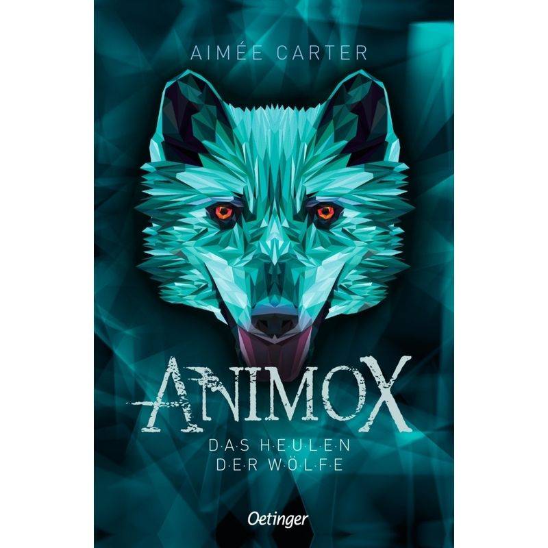 Das Heulen Der Wölfe / Animox Bd.1 - Aimée Carter, Taschenbuch von Oetinger