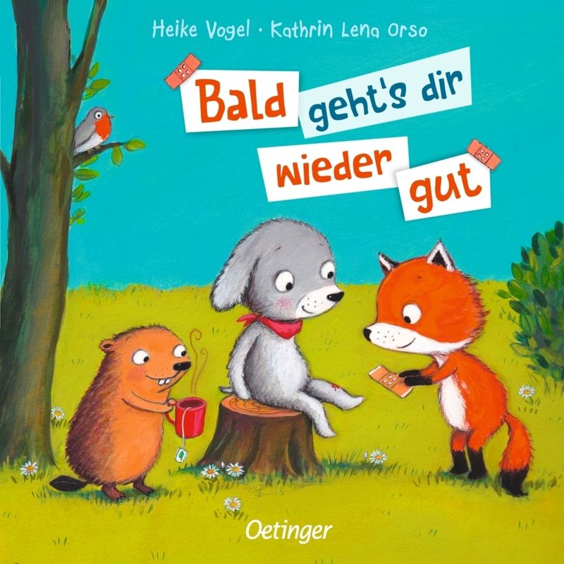 Bald Geht's Dir Wieder Gut - Kathrin Lena Orso, Pappband von Oetinger