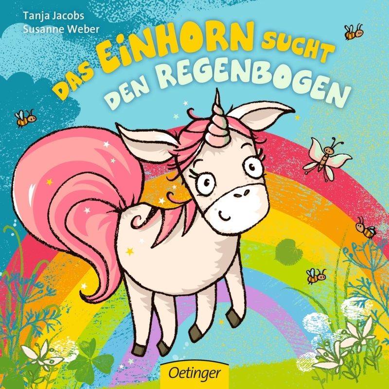 Das Einhorn Sucht Den Regenbogen - Susanne Weber, Pappband von Oetinger