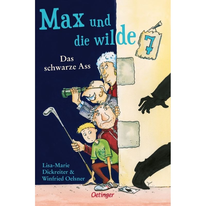 Das Schwarze Ass / Max Und Die Wilde Sieben Bd.1 - Winfried Oelsner, Lisa-Marie Dickreiter, Taschenbuch von Oetinger
