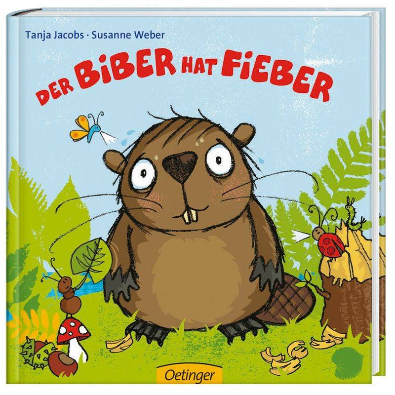 Der Biber Hat Fieber - Susanne Weber, Pappband von Oetinger