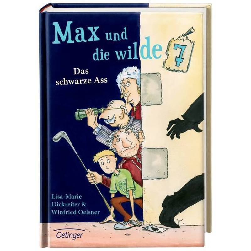 Max Und Die Wilde Sieben Band 1: Das Schwarze Ass - Lisa-Marie Dickreiter, Winfried Oelsner, Gebunden von Oetinger