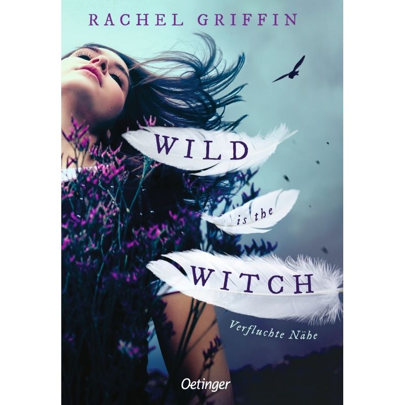 Wild Is The Witch. Verfluchte Nähe - Rachel Griffin, Gebunden von Oetinger