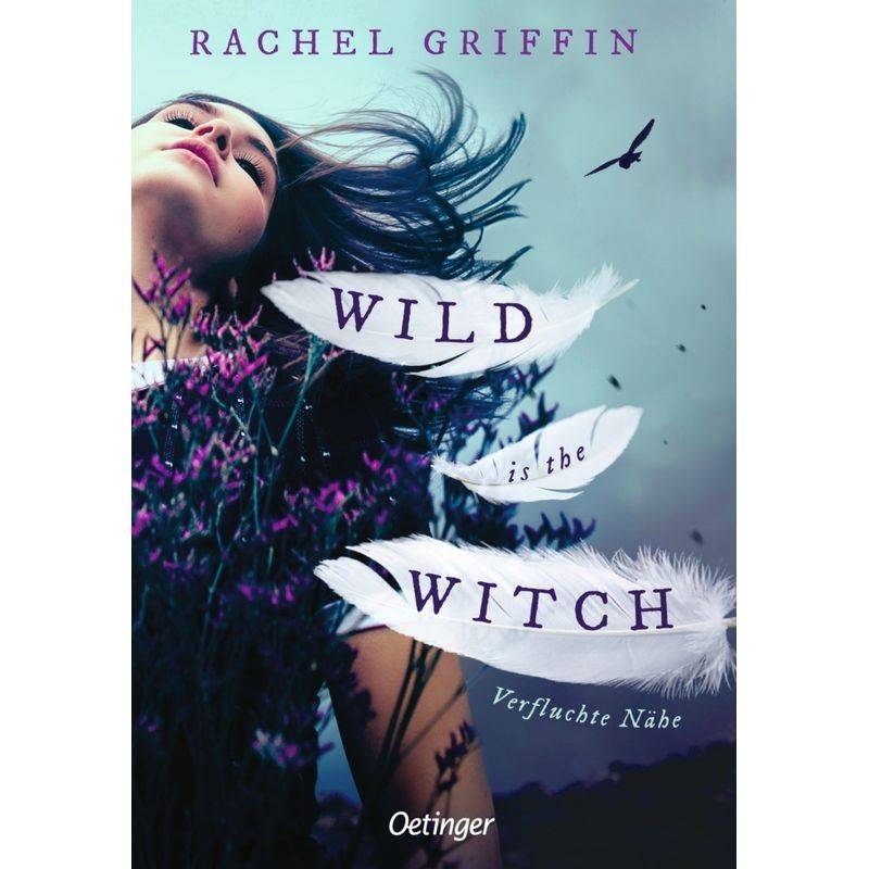 Wild Is The Witch. Verfluchte Nähe - Rachel Griffin, Gebunden von Oetinger