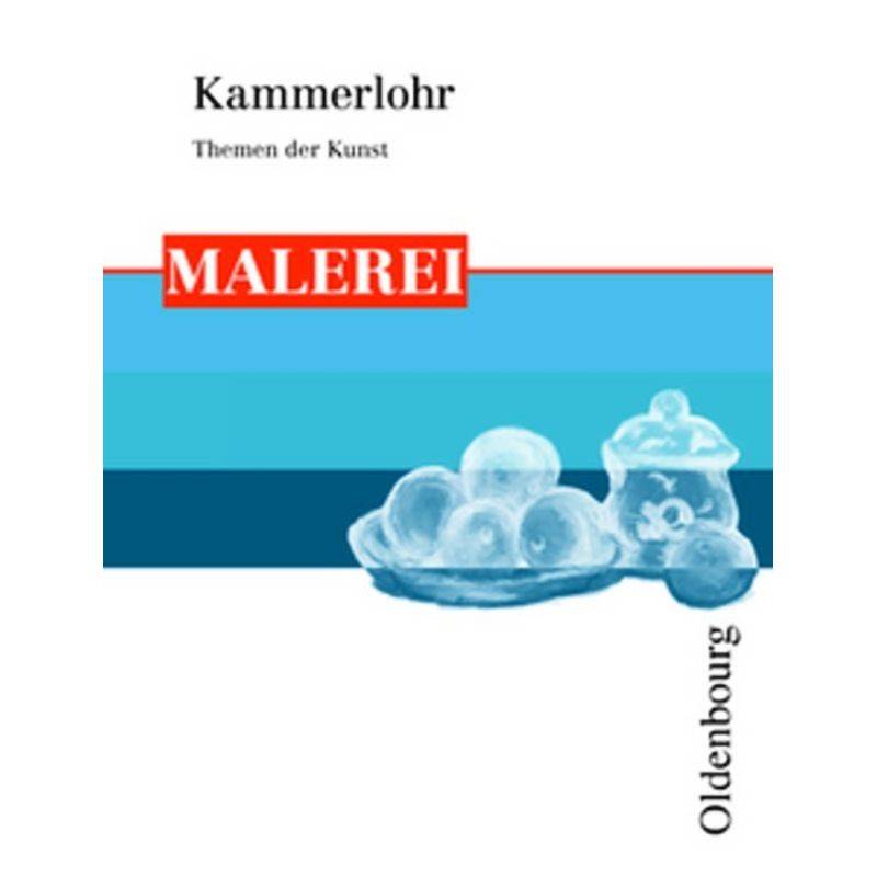 Kammerlohr - Themen Der Kunst, Kartoniert (TB) von Oldenbourg Schulbuchverlag