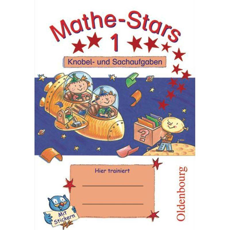 Mathe-Stars - Knobel- Und Sachaufgaben - 1. Schuljahr - Elisabeth Plankl, Ursula Kobr, Werner Hatt, Beatrix Pütz, Stefan Kobr, Geheftet von Oldenbourg Schulbuchverlag