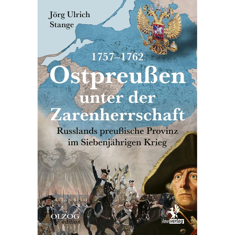 Ostpreußen Unter Der Zarenherrschaft 1757-1762 - Jörg Ulrich Stange, Gebunden von Olzog ein Imprint der Lau Verlag & Handel KG