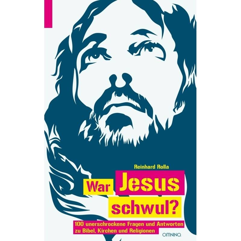 War Jesus Schwul? - Reinhard Rolla, Gebunden von Omnino Verlag