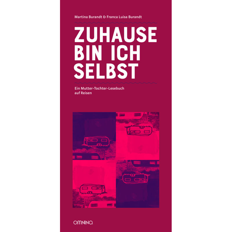 Zuhause Bin Ich Selbst - Martina Burandt, Franca Luisa Burandt, Gebunden von Omnino Verlag