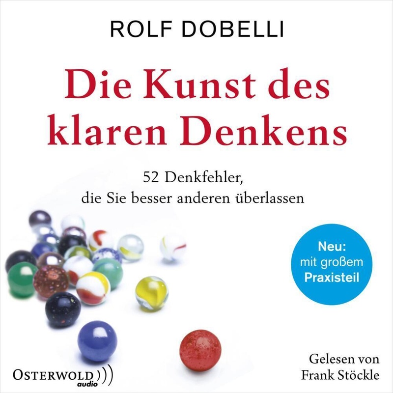 Die Kunst Des Klaren Denkens, 2 Audio-Cd, 2 Mp3,2 Audio-Cd - Rolf Dobelli (Hörbuch) von Osterwold Audio