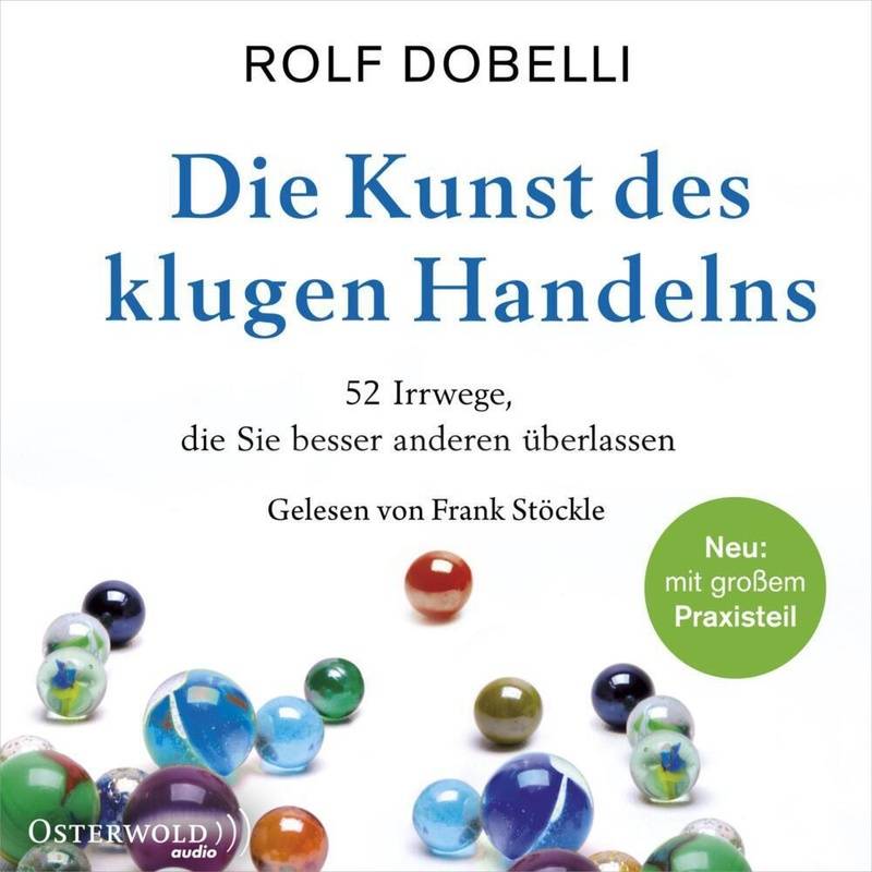 Die Kunst Des Klugen Handelns, 2 Audio-Cd, 2 Mp3,2 Audio-Cd - Rolf Dobelli (Hörbuch) von Osterwold Audio