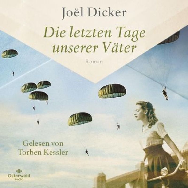 Die Letzten Tage Unserer Väter,2 Audio-Cd, 2 Mp3 - Joël Dicker (Hörbuch) von Osterwold Audio