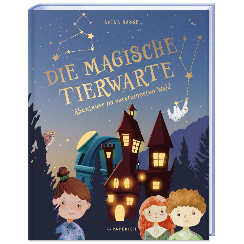 Die Magische Tierwarte - Abenteuer Im Versteinerten Wald - Anika Hasse, Gebunden von PAPERISH Verlag