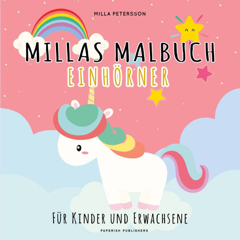 Millas Malbuch - Einhörner - Milla Petersson, Kartoniert (TB) von PAPERISH Verlag