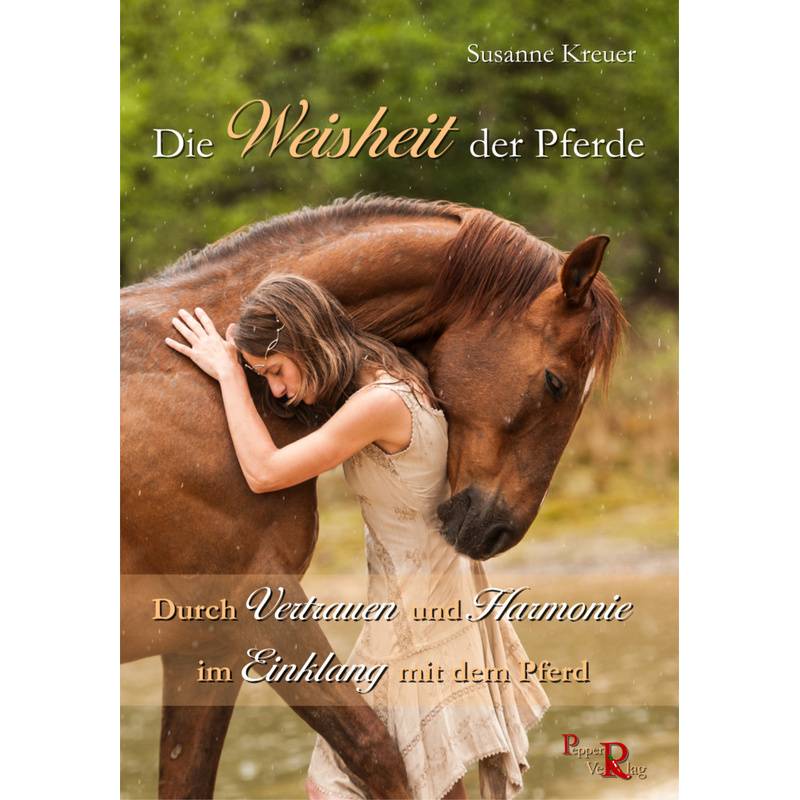 Die Weisheit Der Pferde - Susanne Kreuer, Kartoniert (TB) von PEPPER