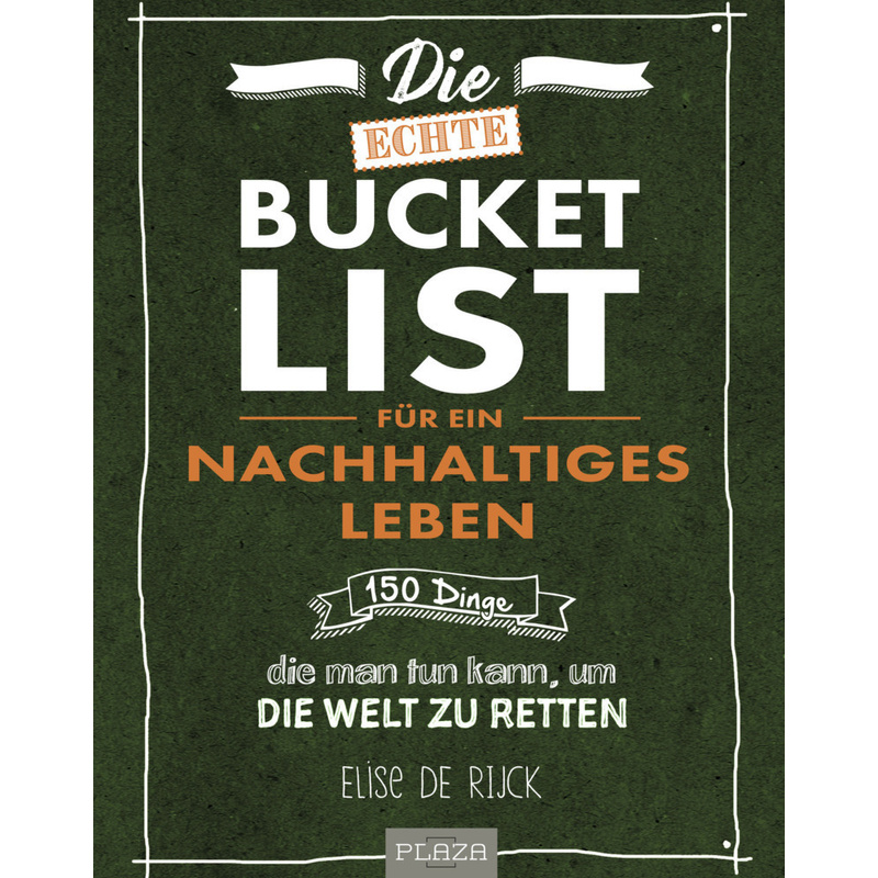 Die Echte Bucket List Für Ein Nachhaltiges Leben - Elise de Rijck, Kartoniert (TB) von PLAZA