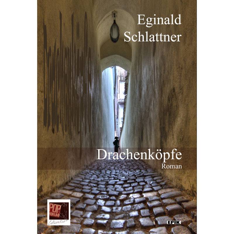Drachenköpfe - Eginald Schlattner, Gebunden von POP Verlag