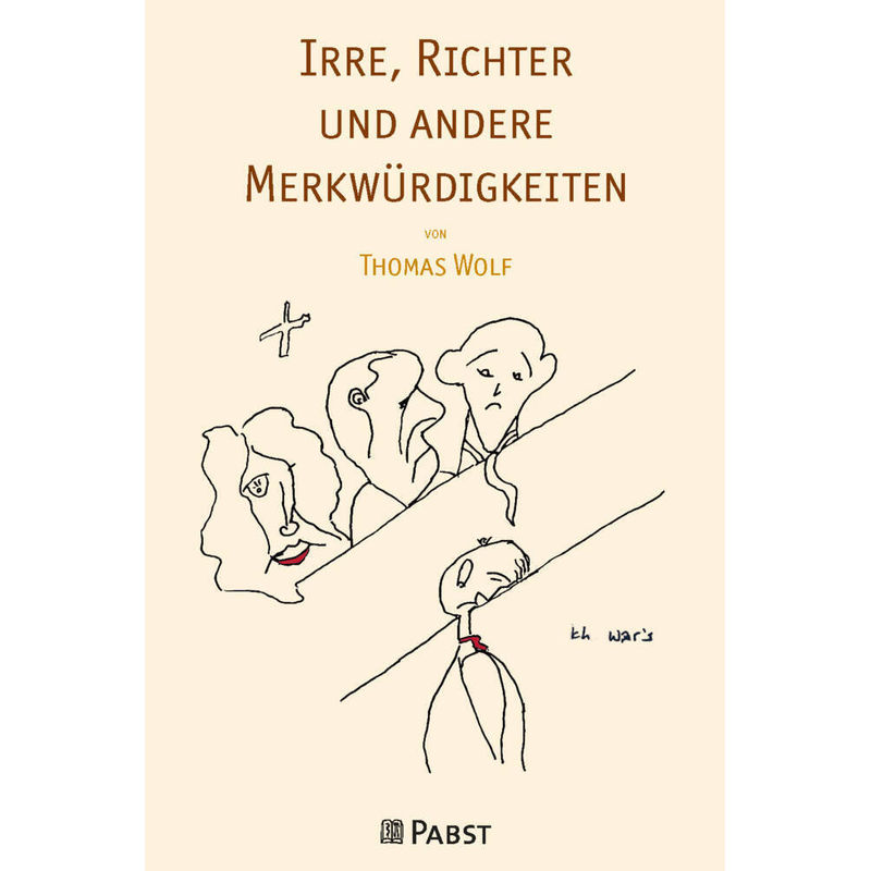 Irre, Richter Und Andere Merkwürdigkeiten - Thomas Wolf, Kartoniert (TB) von Dustri