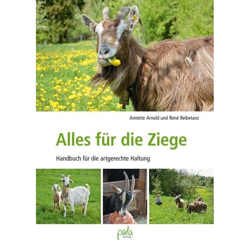 Alles Für Die Ziege - Annette Arnold, René Reibetanz, Gebunden von Pala-Verlag
